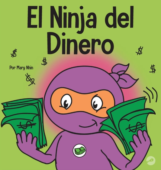 Book cover of: Ninja del Dinero. By: Mary Nhin
