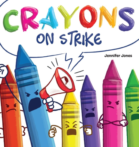 Crayons on Strike, A Funny, Rhyming, Read Aloud Kid's Book About Respect and Kindness for School Supplies