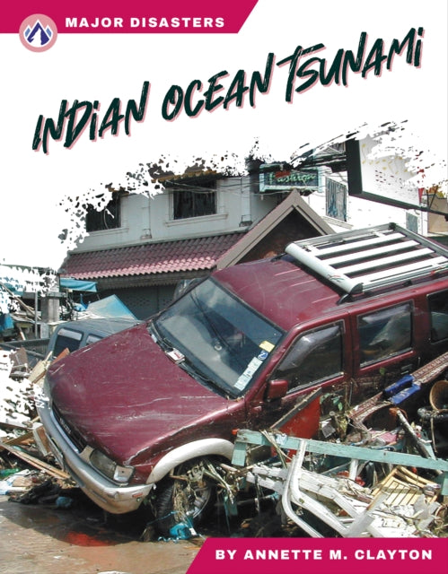 Book cover of: Indian Ocean Tsunami. By: Annette M. Clayton
