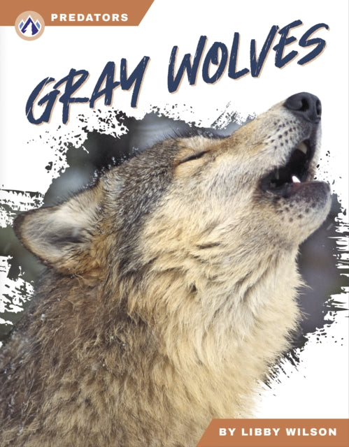 Book cover of: Gray Wolves. By: Libby Wilson