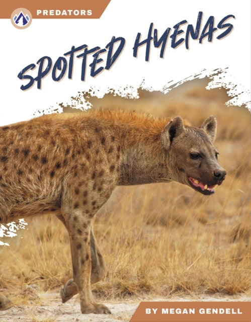 Book cover of: Spotted Hyenas. By: Megan Gendell