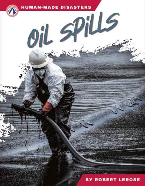 Book cover of: Oil Spills. By: Robert Lerose