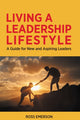 Book cover of: Living a Leadership Lifestyle. By: Ross Emerson