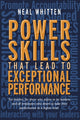 Book cover of: Power Skills That Lead to Exceptional Performance. By: Neal Whitten