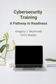 Book cover of: Cybersecurity Training. By: Greg Skulmoski