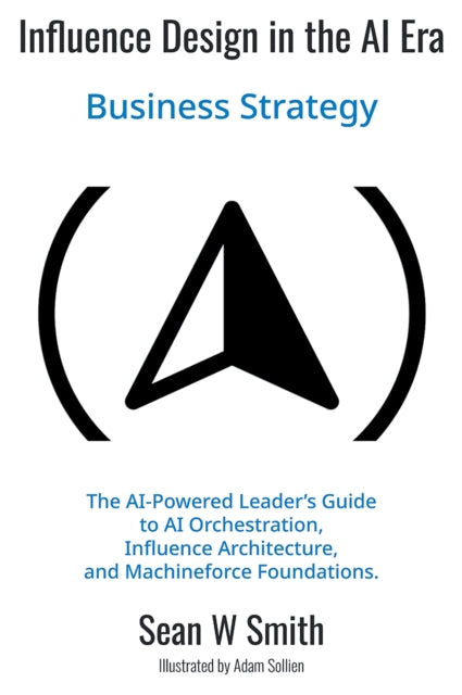 Book cover of: Influence Design in the Era of AI