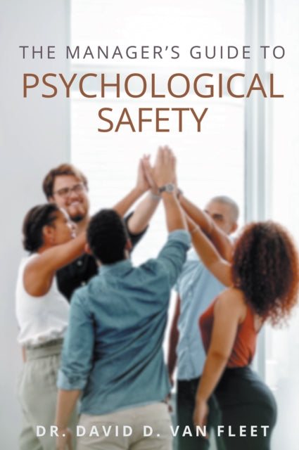 Book cover of: Manager's Guide to Psychological Safety. By: David D. Van Fleet