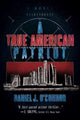 Book cover of: True American Patriot. By: Daniel J. O'Connor
