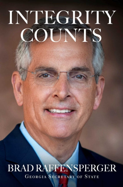 Book cover of: Integrity Counts. By: Brad Raffensperger