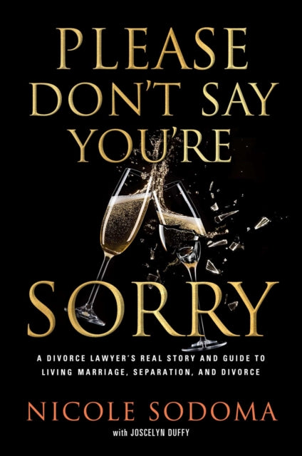 Book cover of: Please Don't Say You're Sorry. By: Nicole Sodoma
