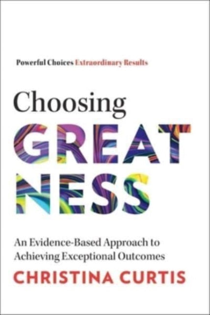 Book cover of: Choosing Greatness. By: Christina Curtis