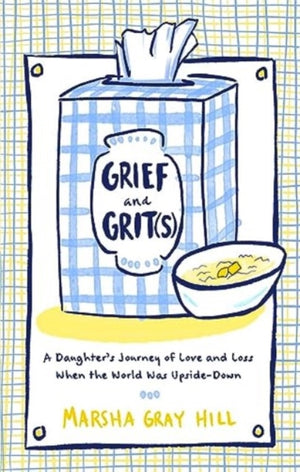 Grief and Grit(s)