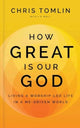 Book cover of: How Great Is Our God. By: Chris Tomlin