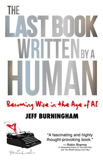 Book cover of: Last Book Written by a Human. By: Jeff Burningham
