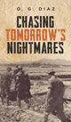 Book cover of: Chasing Tomorrow's Nightmares. By: O. G. Diaz
