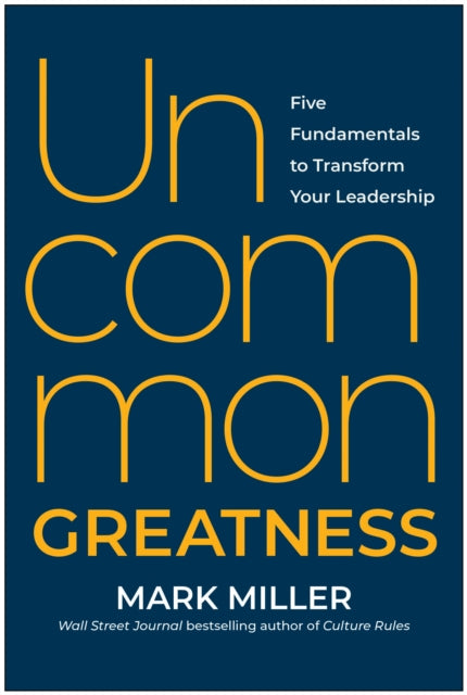 Book cover of: Uncommon Greatness. By: Mark Miller