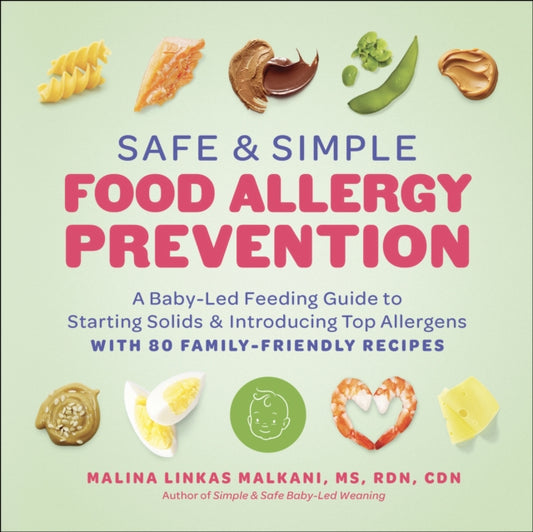 Book cover of: Safe and Simple Food Allergy Prevention. By: Mali Linkas Malkani