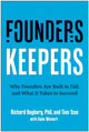 Founders, Keepers, Why Founders Are Built to Fail and What it Takes to Succeed 9781637746905 Richard Hagberg