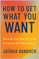How to Get What You Want