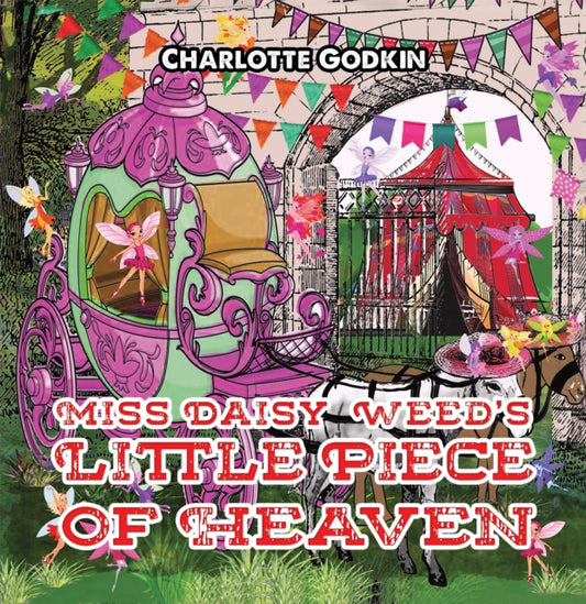 Book cover of: Miss Daisy Weed's Little Piece of Heaven. By: Charlotte Godkin