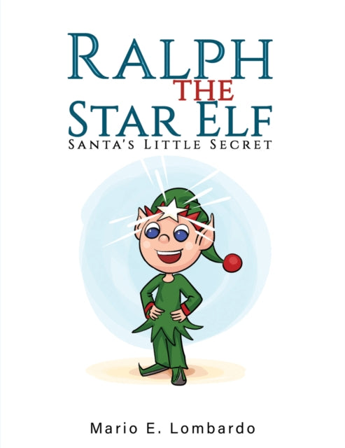 Book cover of: Ralph the Star Elf. By: Mario E. Lombardo