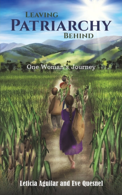 Book cover of: Leaving Patriarchy Behind. By: Leticia Aguilar