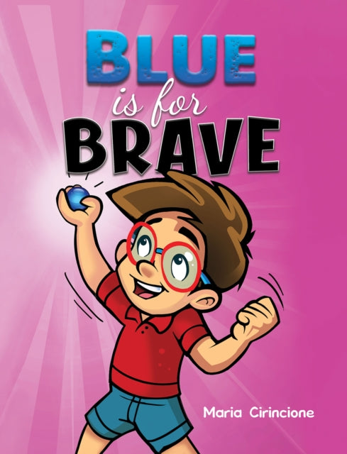 Book cover of: Blue is for Brave. By: Maria Cirincione