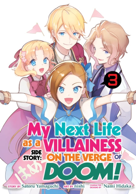 Book cover of: My Next Life as a Villainess Side Story: On the Verge of Doom! (Manga) Vol. 3. By: Satoru Yamaguchi