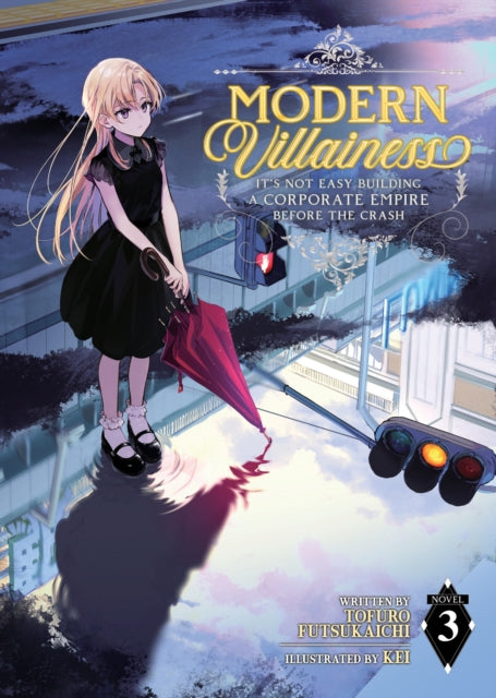 Book cover of: Modern Villainess: It’s Not Easy Building a Corporate Empire Before the Crash (Light Novel) Vol. 3. By: Tofuro Futsukaichi