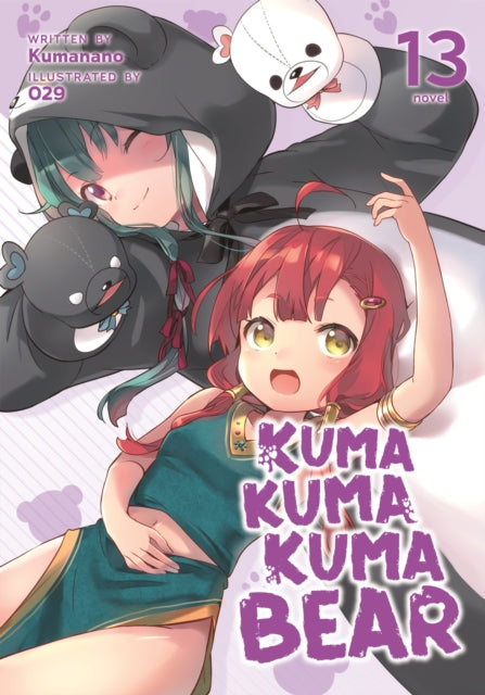 Book cover of: Kuma Kuma Kuma Bear (Light Novel) Vol. 13. By: Kumanano