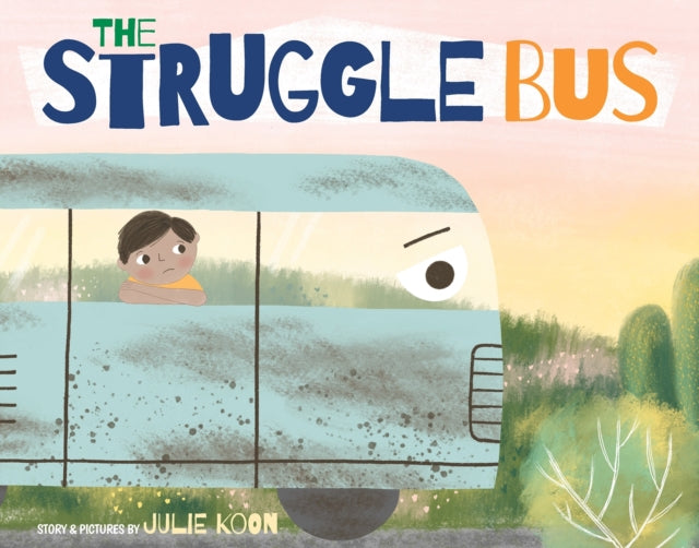 Book cover of: Struggle Bus. By: Julie Koon