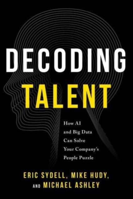 Book cover of: Decoding Talent. By: Eric Sydell