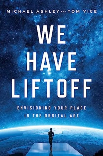 Book cover of: We Have Liftoff. By: Michael Ashley