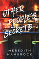 Book cover of: Other People's Secrets. By: Meredith Hambrock
