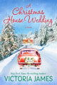 Book cover of: Christmas House Wedding. By: Victoria James