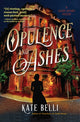 Book cover of: Opulence and Ashes. By: Kate Belli