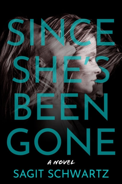 Book cover of: Since She's Been Gone. By: Sagit Schwartz