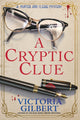 Book cover of: Cryptic Clue. By: Victoria Gilbert