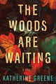 Book cover of: Woods are Waiting. By: Katherine Greene