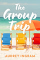 Book cover of: Group Trip. By: Audrey Ingram