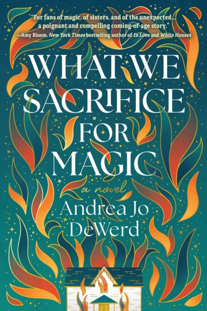 Book cover of: What We Sacrifice for Magic. By: Andrea Jo DeWerd