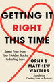 Getting it Right This Time, Break Free from Your Hidden Blocks to Lasting Love 9781639109326 Orna Walters