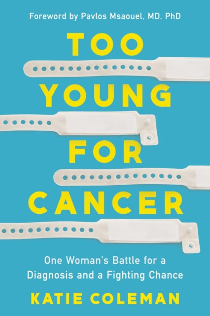 Book cover of: Too Young for Cancer. By: Katie Coleman