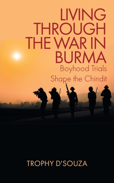 Book cover of: Living Through the War in Burma. By: Trophy D'Souza