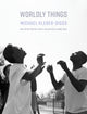 Book cover of: Worldly Things. By: Michael Kleber-Diggs