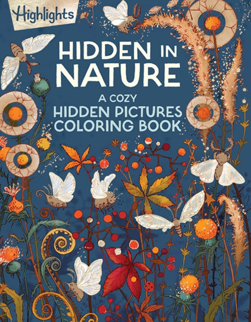 Hidden in Nature: A Cozy Hidden Pictures Coloring Book 9781639623358 Highlights