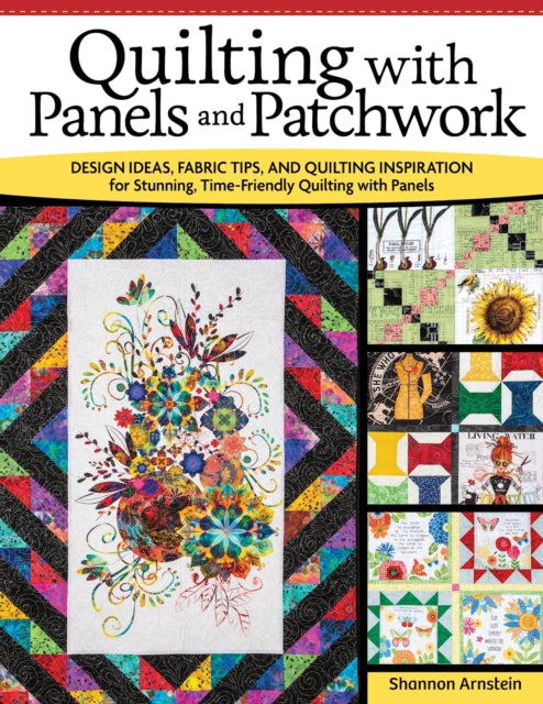 Book cover of: Quilting with Panels and Patchwork. By: Shannon Arnstein