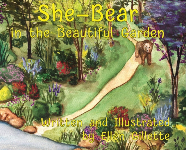Book cover of: She-Bear in the Beautiful Garden. By: Ellen Gillette