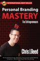 Book cover of: Personal Branding Mastery for Entrepreneurs. By: Chris J. Reed