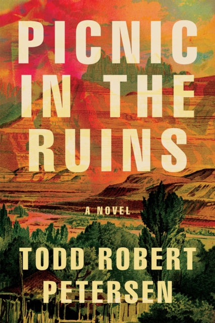Book cover of: Picnic In the Ruins. By: Todd Robert Petersen